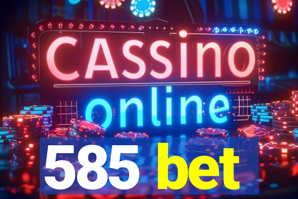 585 bet